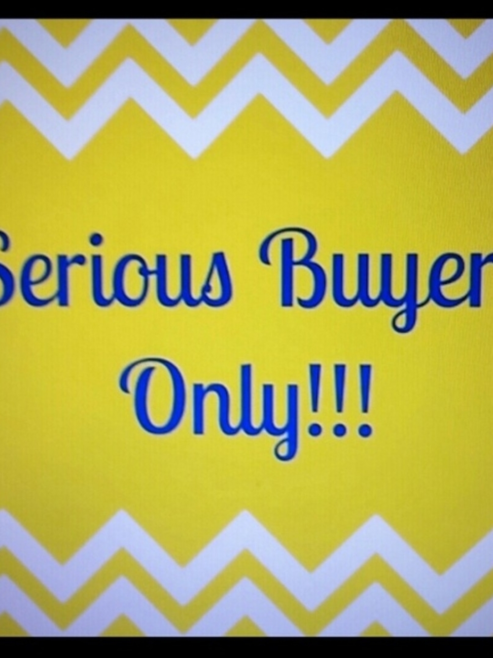 'Serious Buyer Only'